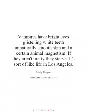 Vampires have bright eyes glistening white teeth unnaturally smooth ...