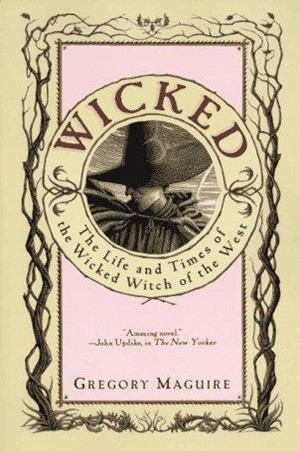 Wicked: The Life and Times of the Wicked Witch of the West (The Wicked ...