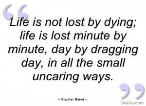 life is not lost by dying stephen benet
