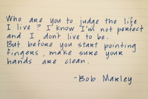 quotes #bob marley #judging others #perfect #quote #life