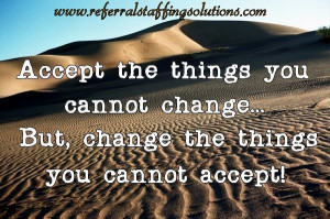 ... motivational quote accept the things you cannot change but change the
