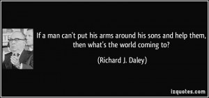 More Richard J. Daley Quotes