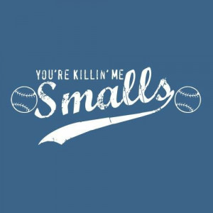 Sandlot - Haha, I used this quote on my brother the other day!