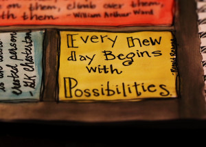Every new day begins with possibilities.
