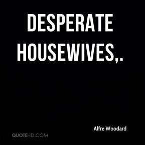 Desperate Housewives Quote - desperate-housewives-quotes Photo