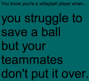 Volleyball Tumblr Quotes You know you're a volleyball
