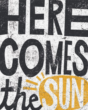 8x10 Here Comes the Sun Hand Typography Beatles by groovygravy, $20.00