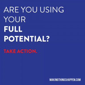 Make Things Happen Full Potential Take Action Quote by Lara Casey