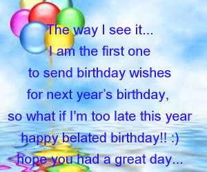 ... birthday-so-what-if-im-too-late-this-year-happy-belated-birthday-hope
