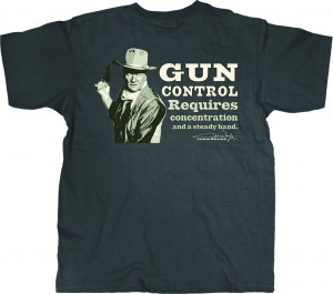 John Wayne Gun Control T Shirt