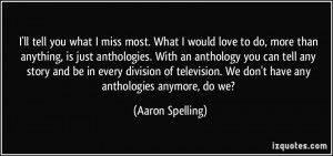 More Aaron Spelling Quotes