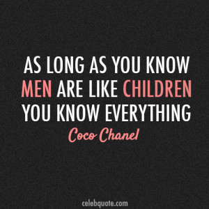 Coco Chanel Quote (About children, love, men)