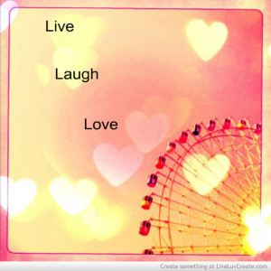 cute, live laugh love, love, pretty, quote, quotes