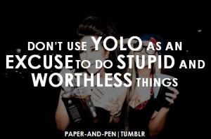 quote #swag #drinks #party #girls #yolo #excuse #stupid #worthless