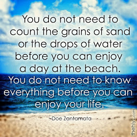 ... count the grains of sand or the drops of water before you can enjoy a