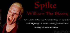 spike william the bloody spike quote 1