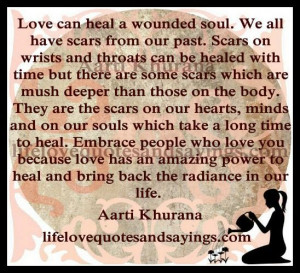 Love can heal a wounded soul.