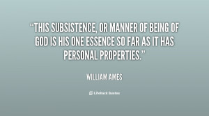 This subsistence, or manner of being of God is his one essence so far ...