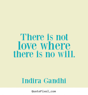 ... indira gandhi more love quotes inspirational quotes life quotes