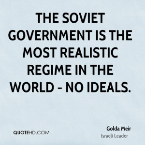 The Soviet government is the most realistic regime in the world - no ...