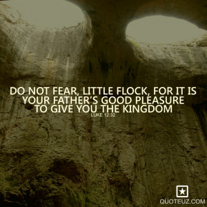 Bible inspirational quotes “Do not fear little flock for it is your ...