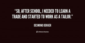 quote-Desmond-Dekker-so-after-school-i-needed-to-learn-79219.png