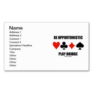 Be Opportunistic Play Bridge (Four Card Suits) Business Cards