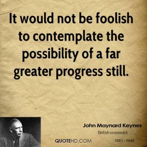 It would not be foolish to contemplate the possibility of a far ...