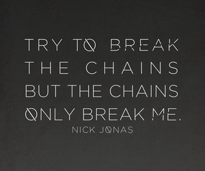 nick jonas chains lyrics - Bing Images
