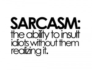 Sarcasm, daily life