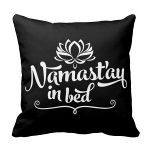 Namaste Funny Quote Pillow