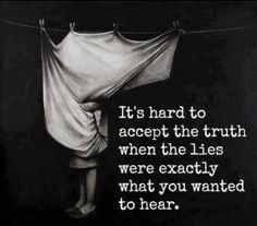 Lies, Truth, Wanted, In denial, Denial, Accept, Quote, Quotes More