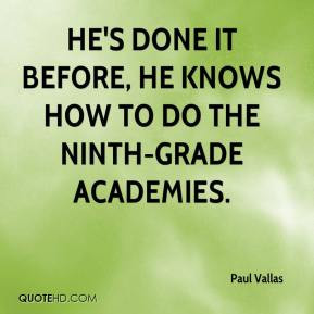 ... - He's done it before, he knows how to do the ninth-grade academies