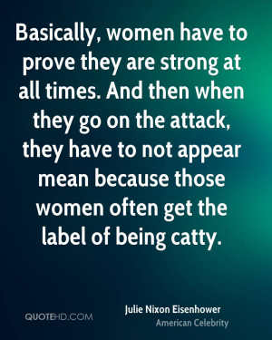 Basically, women have to prove they are strong at all times. And then ...