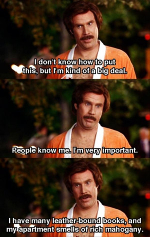 Ron Burgundy Kind Big Deal