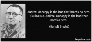 Galileo quotes andrea unhappy is the land that breeds no hero galileo ...