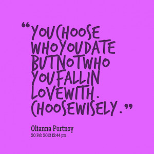 ... -you-choose-who-you-date-but-not-who-you-fall-in-love-with-choose.png