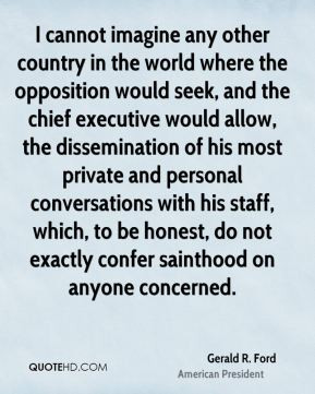 ... dissemination of his most private and personal conversations with his