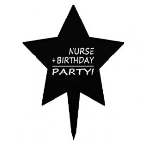 Nurses Birthdays Nurse + Birthday Party Cake Topper