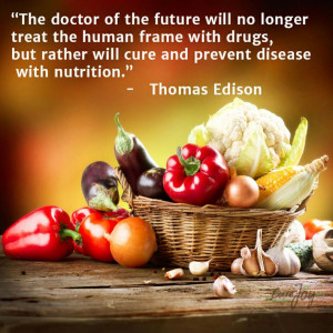 ... rather will cure and prevent disease with nutrition.