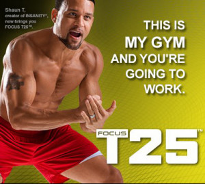 Shaun T has done it again with Focus T25