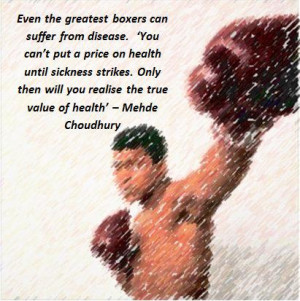 Even the greatest boxers can suffer from disease. You cant put a price ...