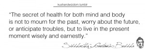 secret of health for both mind and body is not to mourn for the past ...