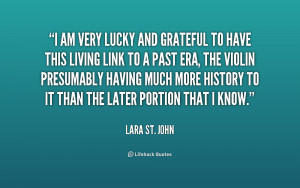 quote-Lara-St.-John-i-am-very-lucky-and-grateful-to-186278_1.png