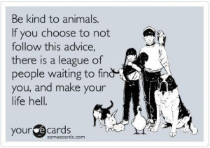 BE NICE TO ANIMALS