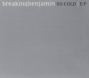 So Cold [EP] : Breaking Benjamin