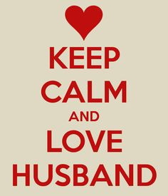 ... remember this loving husband keep calm and love keep calm love quotes