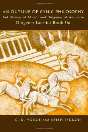 An Outline of Cynic Philosophy: Antisthenes of Athens and Diogenes of ...