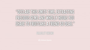 ... gems and wholly hours you share to fruitcake a friend so dear