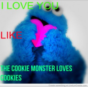 ... You Like The Cookie Monster Loves Cookies Pictures, Photos & Quotes